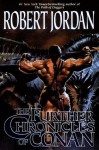 The Further Chronicles of Conan (Conan, #4, 5, 7) - Robert Jordan
