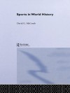 Sports in World History (Themes in World History) - David G. McComb