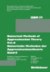 Numerical Methods of Approximation Theory, Vol.6 Numerische Methoden Der Approximationstheorie, Band 6: Workshop on Numerical Methods of Approximation Theory Oberwolfach, January 18 24, 1981 Tagung Uber Numerische Methoden Der Approximationstheorie... - Lothar Collatz, Günter Meinardus, Werner