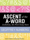 Ascent of the A-Word: Assholism, the First Sixty Years - Geoffrey Nunberg, Kate Udall, Joe Spieler