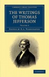 The Writings of Thomas Jefferson: Being His Autobiography, Correspondence, Reports, Messages, Addresses, and Other Writings, Official and Private - Vol. 3 - Thomas Jefferson, H. A. Washington