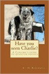 Have You Seen Charlie?: A Cowgirls Guide to Quantum Physics - K.H. Brockwell