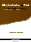 Whistleblowing At Work: Tough Choices In Exposing Fraud, Waste, And Abuse On The Job - Terance D. Miethe