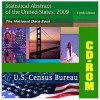 Statistical Abstract of the United States for 2009, Complete National Data Book on Social and Economic Conditions in the United States of America, Annual Editions since 1995 (CD-ROM) - U.S. Government