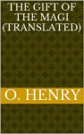 The Gift Of The Magi (Translated) - O. Henry, A.P. Notche