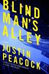 Blind Man's Alley: A Novel - Justin Peacock