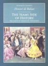 The Seamy Side of History: Comedy of Human Life (Nonsuch Classics Series) - Honoré de Balzac