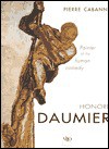 Daumier: Painter of the Human Comedy - Pierre Cabanne