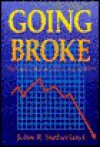 Going Broke: Bankruptcy, Business Ethics, and the Bible - John R. Sutherland, Michael King, Wally Kroeker