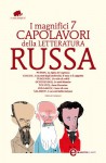 I magnifici 7 capolavori della letteratura russa - Leo Tolstoy, Ivan Turgenev, Alexander Pushkin, Varlam Shalamov, Nikolay Gogol, Mikhail Bulgakov, Fyodor Dostoyevsky