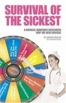 Survival Of The Sickest: A Medical Maverick Discovers Why We Need Disease - Sharon Moalem, Jonathan Prince