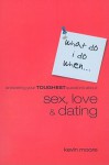 Answering Your Toughest Questions about Sex, Love, and Dating - Kevin Moore