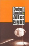 After Eight - Daša Drndić