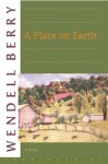 A Place on Earth - Wendell Berry