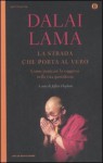 La strada che porta al vero. Come praticare la saggezza nella vita quotidiana - Dalai Lama XIV, Jeffrey Hopkins, Roberto Cagliero