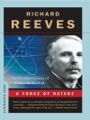 A Force of Nature: The Frontier Genius of Ernest Rutherford - Richard Reeves