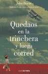 Quedaos en la trinchera y luego corred - John Boyne