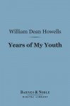 Years of My Youth (Barnes & Noble Digital Library) - William Dean Howells