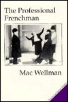 The Professional Frenchman - Mac Wellman