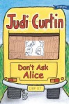 Don't Ask Alice - Judi Curtin