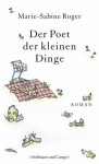 Der Poet der kleinen Dinge - Marie-Sabine Roger, Claudia Kalscheuer