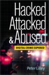 Hacked, Attacked & Abused: Digital Crime Exposed - Peter Lilley