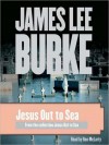 Jesus Out To Sea (Audio) - James Lee Burke, Ron McLarty