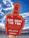 God Save the Fan - Will Leitch