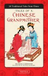 Tales of a Chinese Grandmother: 30 Traditional Tales from China - Frances Carpenter, Malthe Hasselriis, Malthe Hasselriie