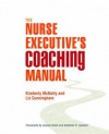 The Nurse Executive's Coaching Manual - Kimberly McNally, Liz Cunningham