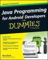 Java Programming for Android Developers for Dummies - Barry Burd