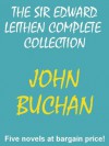 THE SIR EDWARD LEITHEN COMPLETE COLLECTION - John Buchan