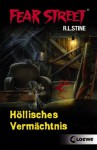 Höllisches Vermächtnis (Fear Street) - R.L. Stine, Eva Hierteis, Elke Karl