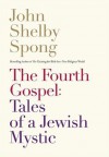 The Fourth Gospel - John Shelby Spong