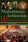 Małzeństwa królewskie. Władcy elekcyjni - Jerzy Besala