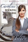 Caroline's Rocking Horse - Emily Tilton, Blushing Books