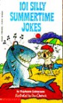 One Hundred Silly Summertime Jokes - Stephanie Calmenson