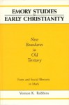 New Boundaries in Old Territory: Form and Social Rhetoric in Mark Edited by David B. Gowler - Vernon K. Robbins