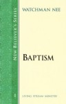 New Believer's Series: Baptism - Watchman Nee