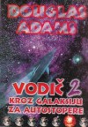 Vodič kroz galaksiju za autostopere #2 - Douglas Adams, Zoran Knez, Helio Zaradić