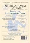 Inside the Authoritarian State (Fall/Winter 2011) (Journal of International Affairs) - Journal of International Affairs (Columbia), Mohamed ElBaradei, Wei Jingsheng, B. R. Myers, Sean Turnell, Oleg Manaev, Alastair Smith, Teresa Wright, Ivan Krastev, Eusebio Mujal-Leon