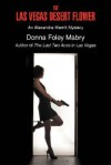 The Las Vegas Desert Flower: An Alexandra Merritt Mystery - Donna Foley Mabry