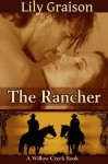 The Rancher (The Willow Creek Series #4) - Lily Graison