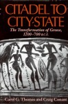 Citadel to City-State: The Transformation of Greece, 1200-700 B.C.E. - Carol G. Thomas, Craig Conant