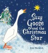 Suzy Goose and the Christmas Star - Petr Horáček