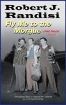 Fly Me to the Morgue - Robert J. Randisi