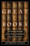 The Great Books: A Journey through 2,500 Years of the West's Classic Literature - Anthony O'Hear