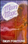 Moon Magic - Dion Fortune