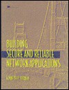 Building Secure and Reliable Network Applications - Kenneth P. Birman