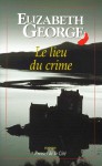 Le Lieu du crime - Elizabeth George, Hélène Amalric